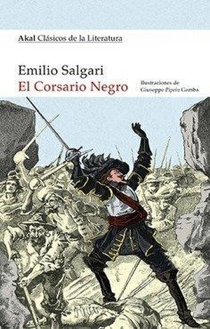 Salgari, Emilio / José Sánchez López. El Corsario Negro. Ediciones Akal, 2017.
