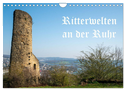Ritterwelten an der Ruhr (Wandkalender 2024 DIN A4 quer), CALVENDO Monatskalender