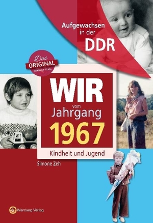 Zeh, Simone. Aufgewachsen in der DDR - Wir vom Jahrgang 1967 - Kindheit und Jugend - Geschenkbuch zum 60. Geburtstag - Jahrgangsbuch mit Geschichten, Fotos und Erinnerungen mitten aus dem Alltag. Wartberg Verlag, 2023.