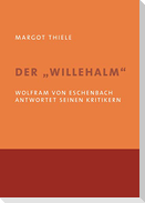 Der 'Willehalm'. Wolfram von Eschenbach antwortet seinen Kritikern