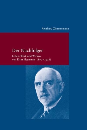 Zimmermann. Der Nachfolger - Leben, Werk und Wirken von Ernst Heymann (1870-1946). Klostermann Vittorio GmbH, 2026.