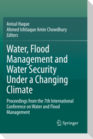 Water, Flood Management and Water Security Under a Changing Climate