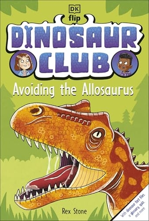 Stone, Rex. Dinosaur Club: Avoiding the Allosaurus. Dorling Kindersley Ltd, 2023.
