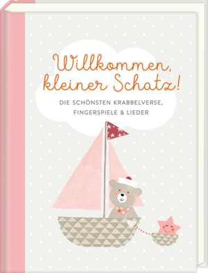 Mini-Hardcover - Willkommen, kleiner Schatz! - Die schönsten Krabbelverse, Fingerspiele & Lieder (Rosa). Coppenrath F, 2021.