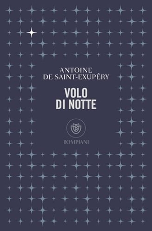 Saint-Exupéry, Antoine de. Volo di notte. Bompiani, 2020.