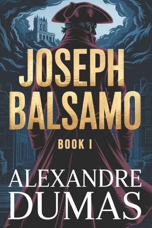 Dumas, Alexandre. Joseph Balsamo - Book 1 - A New Translation. Independently published, 2026.