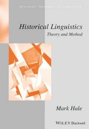 Hale. Historical Linguistics. John Wiley & Sons, 2007.