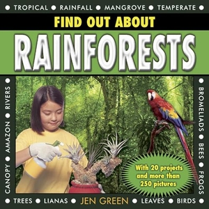Green, Jen. Find Out About Rainforests - With 20 Projects and More Than 250 Pictures. Anness Publishing, 2013.