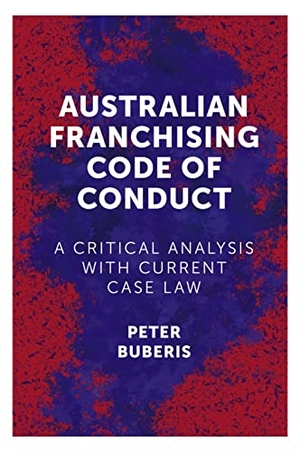 Buberis, Peter. Australian Franchising Code of Conduct. Emerald Publishing Limited, 2020.