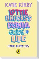 Lottie Brooks's Essential Guide to Life