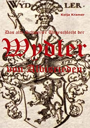 Kramer, Kolja. Das alte Schweizer Urgeschlecht der Wydler von Albisrieden. Books on Demand, 2022.