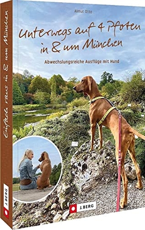 Otto, Almut. Unterwegs auf 4 Pfoten in & um München - Abwechslungsreiche Ausflüge mit Hund. Bruckmann Verlag GmbH, 2023.