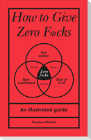 How to Give Zero F*cks