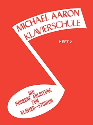 Aaron, Michael. Aaron Klavierschule 2 - Die Moderne Anleitung zum Klavier - Studium. Alfred Music Publishing G, 1985.