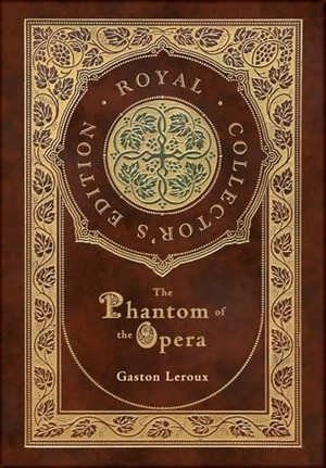 Leroux, Gaston. The Phantom of the Opera (Royal Collector's Edition) (Case Laminate Hardcover with Jacket). Engage Books, 2024.