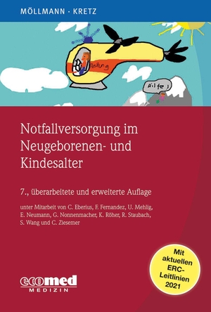Möllmann, Cornelia / Franz-Josef Kretz. Notfallversorgung im Neugeborenen- und Kindesalter. ecomed, 2027.