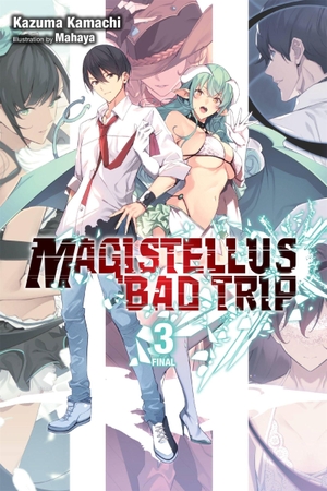 Kamachi, Kazuma. Magistellus Bad Trip, Vol. 3 (Light Novel) - 3rd Season Volume 3. Yen Press, 2023.