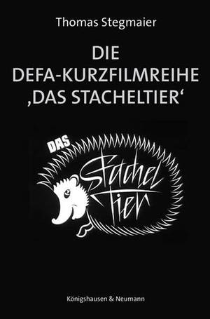 Stegmaier, Thomas. Die DEFA-Kurzfilmreihe >Das Stacheltier< - Inszenierung, Funktion und Grenzen sozialistischer Satire. Königshausen & Neumann, 2026.