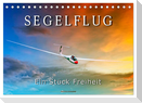 Segelflug, ein Stück Freiheit (Tischkalender 2025 DIN A5 quer), CALVENDO Monatskalender