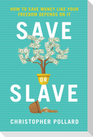 Save or Slave