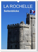 La Rochelle - Seitenblicke (Wandkalender 2024 DIN A3 hoch), CALVENDO Monatskalender