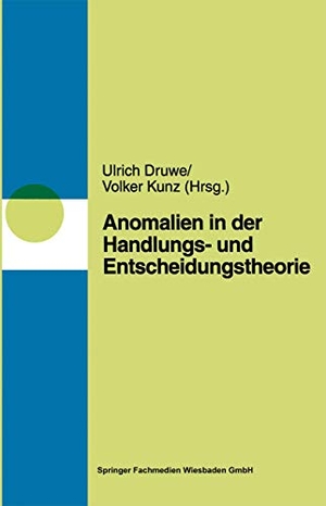 Kunz, Volker / Ulrich Druwe (Hrsg.). Anomalien in Handlungs- und Entscheidungstheorien. VS Verlag für Sozialwissenschaften, 1998.