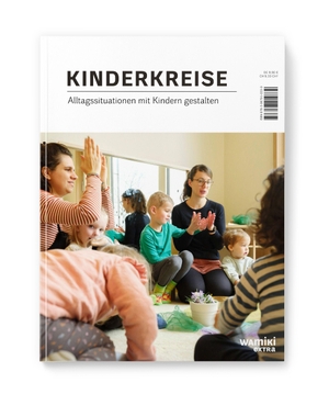 Wamiki. Kinderkreise - Alltagssituationen mit Kindern gestalten. Was mit Kindern, 2026.