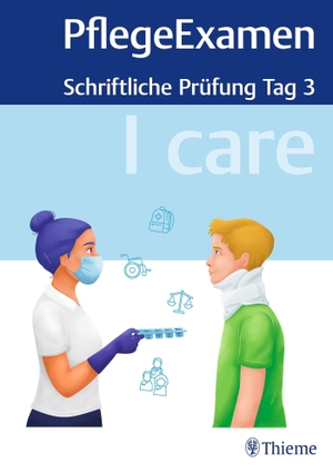 I care PflegeExamen - Schriftliche Prüfung Tag 3. Georg Thieme Verlag, 2026.