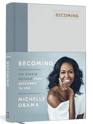 Obama, Michelle. Becoming. Un Diario Guiado / Becoming: A Guided Journal for Discovering Your Voice. Prh Grupo Editorial, 2019.