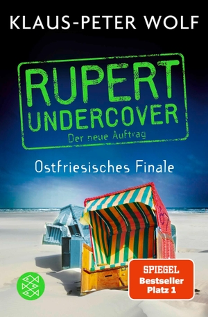 Wolf, Klaus-Peter. Rupert undercover - Ostfriesisches Finale - Der neue Auftrag. Kriminalroman | Der Sommerkrimi von Ostfrieslands Bestsellerautor Klaus-Peter Wolf. FISCHER Taschenbuch, 2022.