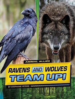 Peters, Stephanie True. Ravens and Wolves Team Up!. Capstone, 2023.