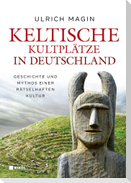 Keltische Kultplätze in Deutschland