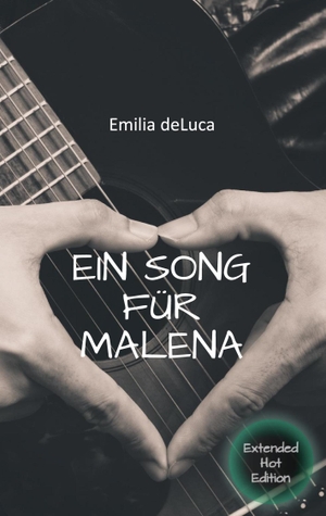 deLuca, Emilia. Ein Song für Malena - Extended Hot Edition. Books on Demand, 2023.