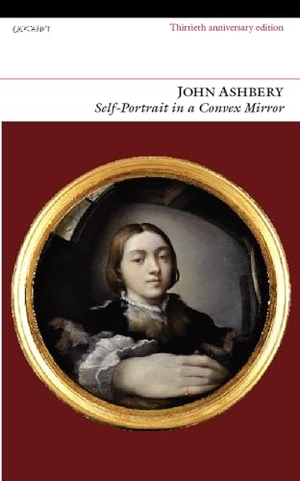 Ashbery, John. Self Portrait in a Convex Mirror. Carcanet Press Ltd, 2007.