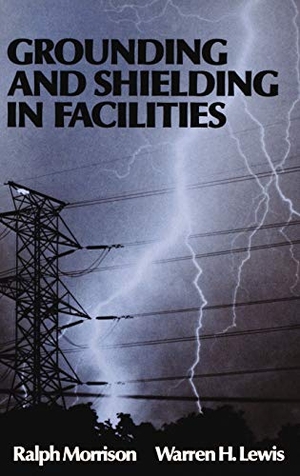 Morrison / Lewis. Grounding Shielding In Facilities. John Wiley & Sons, 1990.