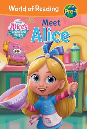 Hapka, Catherine. Alice's Wonderland Bakery: Meet Alice - Meet Alice. Abdo Publishing Company, 2025.