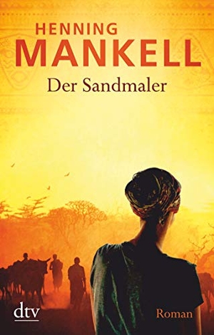 Mankell, Henning. Der Sandmaler. dtv Verlagsgesellschaft, 2019.