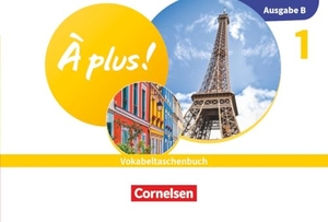 À plus ! Neubearbeitung - Französisch als 1. und 2. Fremdsprache - Ausgabe B für Baden-Württemberg - 2026 - Band 1 - Vokabeltaschenbuch mit Audios und Übungen. Cornelsen Verlag GmbH, 2026.