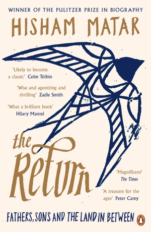 Matar, Hisham. The Return - Fathers, Sons and the Land In Between. Penguin Books Ltd (UK), 2017.