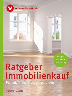 Hammer, Thomas. Ratgeber Immobilienkauf - Planen, finanzieren, entscheiden. Verbraucherzentrale NRW, 2025.