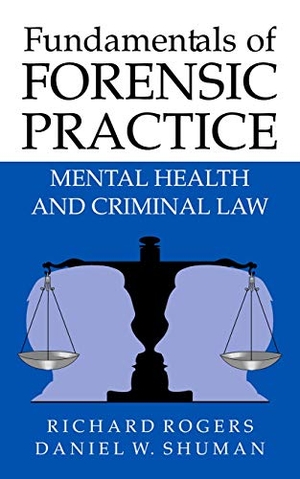 Shuman, Daniel / Richard Rogers. Fundamentals of Forensic Practice - Mental Health and Criminal Law. Springer US, 2010.