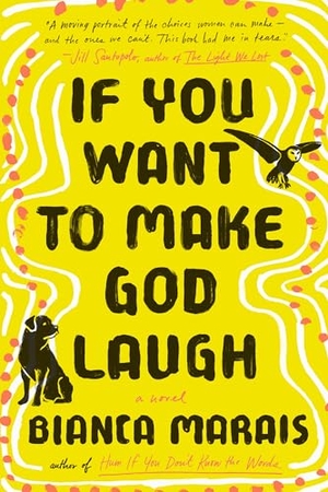 Marais, Bianca. If You Want to Make God Laugh. Penguin Publishing Group, 2020.