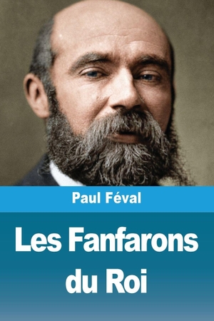 Féval, Paul. Les Fanfarons du Roi. Prodinnova, 1899.