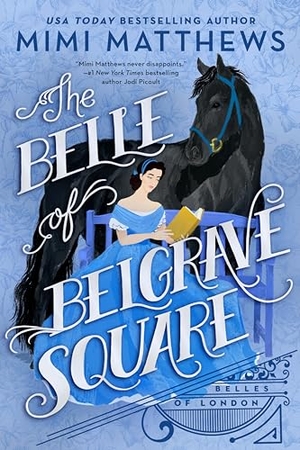 Matthews, Mimi. The Belle of Belgrave Square. Penguin Publishing Group, 2022.
