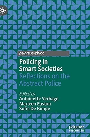Verhage, Antoinette / Sofie De Kimpe et al (Hrsg.). Policing in Smart Societies - Reflections on the Abstract Police. Springer International Publishing, 2022.