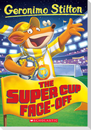 The Super Cup Face-Off (Geronimo Stilton #81)