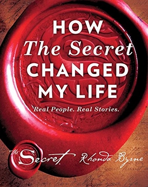 Byrne, Rhonda. How The Secret Changed My Life - Real People. Real Stories. Simon & Schuster Ltd, 2016.