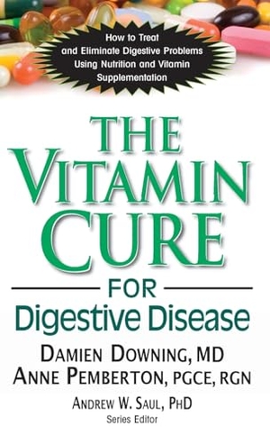 Downing, Damien / Anne Pemberton. The Vitamin Cure for Digestive Disease. Basic Health Publications, Inc., 2014.