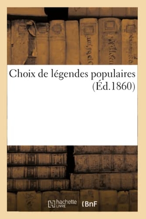 Martinon. Choix de légendes populaires 1860. Hachette Livre, 2018.