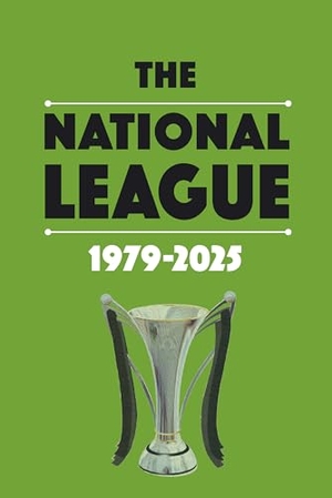 Robinson, Michael. The National League 1979-2025. Soccer Books Ltd, 2025.